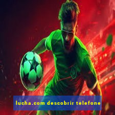 lucha.com descobrir telefone